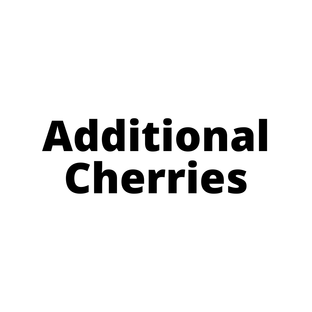 Additional Cherries