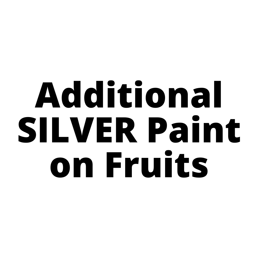 Additional SILVER Paint on Fruits