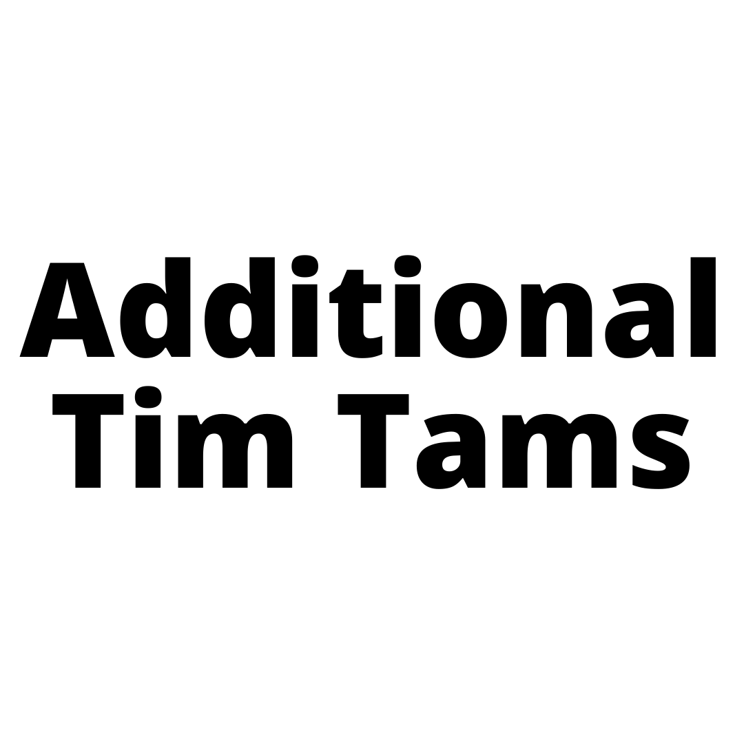 Additional Tim Tams